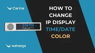 How To Change the Color for Time/Date on an IP Display