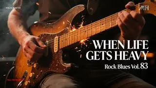 When Life Gets Heavy 🎸🔥 | Rock Blues Instrumental Vol. 83