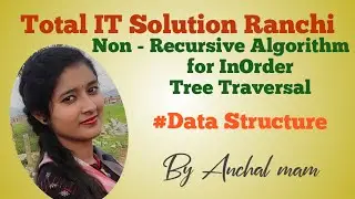 Non Recursive algorithm for InOrder Tree Traversal|Non recursive algorithm for binary tree traversal
