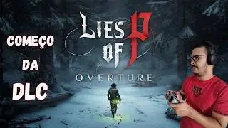 COME&Ccedil;O DA DLC DE LIES OF P: OVERTURE / PRIMEIRA ARMA DA DLC