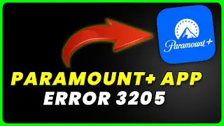 Paramount Plus App Error Code 3205: How to Fix Paramount Plus App Error Code 3205