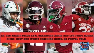 Miami-Texas A&M, Alabama-Oklahoma and CFP First-Round Picks, Coaching Carousel Grades, Portal Talk
