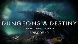 Dungeons & Destiny: Campaign 2 - The Second Collapse Ep.10