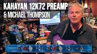 Michael Thompson presents Kahayan 12K72 Preamp