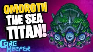 Omoroth the Sea Titan Guide! | Core Keeper Sunken Sea