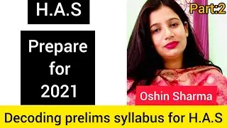 Decoding prelims syllabus for H.A.S || Oshin Sharma