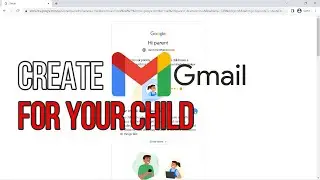 How to Create a Gmail Account For Your Child | Create Gmail Account for Kids