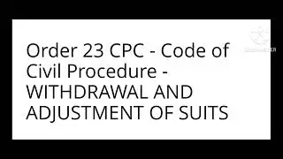 CPC - Order XXIII Rule 1.(Advocate R. Chithradevi)