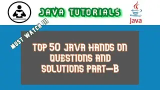TOP 50 JAVA HANDSON QUESTIONS AND ANSWERS PART-B