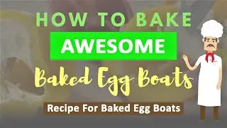 Easy To Make Baked Egg Boats