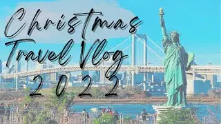 Christmas Travel Vlog 2022 | East Coast | Ep. 1