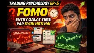 FOMO: Entry Galat Time Par Kyun Hoti Hai? | Trading Psychology