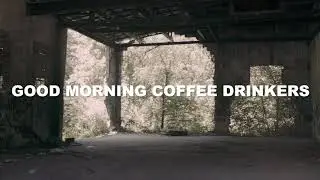 Good Morning Coffee Drinkers