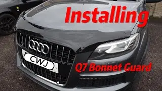 Q7 BONNET GUARD INSTALL