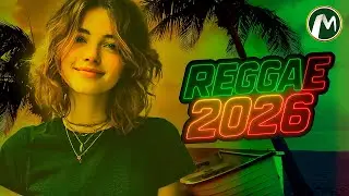 REGGAE REMIX INTERNACIONAL 2026 | MELÔ DE JUSTINE | LINDO REGGAE REMIX DO MOMENTO