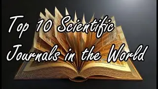 Top 10 Scientific Journals in the World: Pioneers of Research and Innovation