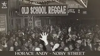 Horace Andy - Noisy Street (Official Audio) | Jet Star Music