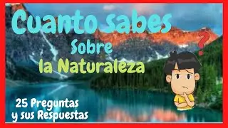 ¿CUÁNTO SABES de NATURALEZA?🐪🥀🐿️25 PREGUNTAS sobre LA NATURALEZA TEST/TRIVIA