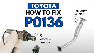 Toyota : Fixing the P0136 Engine Code with 2 Methods