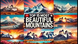 Nature's Giants: The Most Beautiful Mountains on Earth