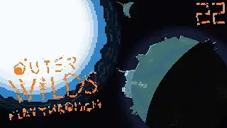 An Unconscious Observer | Outer Wilds Playthrough #22