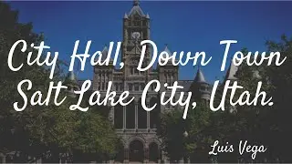 City Hall, Down Town, Salt Lake City, Utah