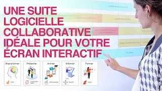 Une suite logicielle collaborative pour &eacute;cran interactif id&eacute;ale pour renforcer le travail d&rsquo;&eacute;quipe