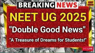 Great News for NEET UG 2025 Aspirants: A Golden Opportunity Awaits!