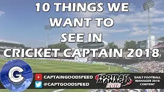10 FEATURES WE WANT TO SEE IN CRICKET CAPTAIN 2018