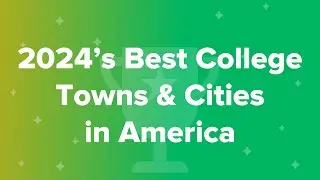 2024&rsquo;s Best College Towns & Cities in America