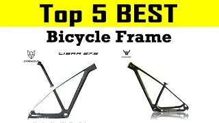 Top 5 Best Bicycle Frame In 2021