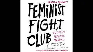 Feminist Fight Club: A Survival Manual For a Sexist Workplace by Jessica Bennett | Full Audiobook