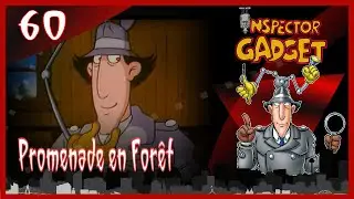 ❤️ Inspecteur Gadget | 60/65 | Promenade en For&ecirc;t