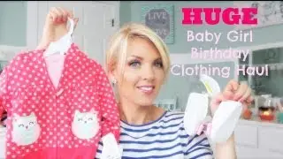 ❤ HUGE Baby Girl Birthday Clothing Haul ❤