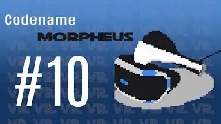 Codename Morpheus | #10 | What's your argument to convince VR non believers?