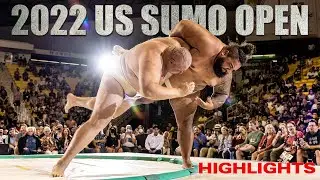 2022 US SUMO OPEN -- Official Highlights