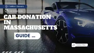 How to Donate Your Car in Massachusetts