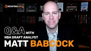 2023 NBA Draft Q&A with NBA Draft Analyst Matt Babcock | 12-4-2022