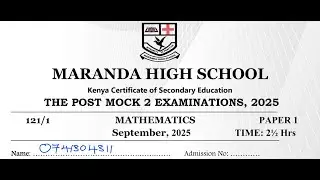 MARANDA HIGHSCHOOL, MATHEMATICS PAPER 1  SECTION 2, THE POST MOCK 2 EXAMINATIONS 2025