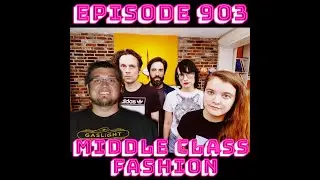 Episode 903 - Middle Class Fashion (Pop/Band) (Video)