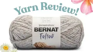 Bernat Felted Yarn Review!