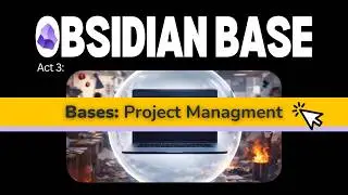Obsidian Bases &ndash; Project Management (Video 3/4 of the Complete Series)