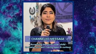 ✨A Channeled Message ~ Tapping into the innocent inner child energy. 👧🏽