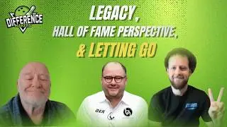 Difference Makers: Episode 3 | Legacy, Hall of Fame Perspective & Letting Go