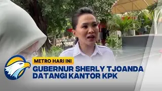 Gubernur Malut Sherly Tjoanda Sambangi KPK [Metro Hari Ini]