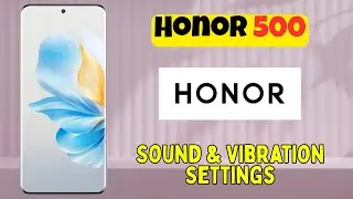 Настройки звука и вибрации Honor 500 | Полное руководство по настройке оповещений