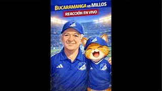 Bucaramanga vs Millos - Reacción En Vivo