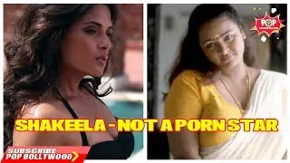 SHAKEELA - NOT A PORN STAR |  ALL THE DETAILS