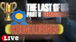 🔴The Last of Us Part 2: Remastered Kronologinen Achiement/Trophy juoksu