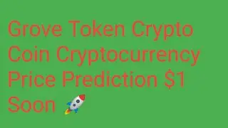 Grove Token Coin News Today | Grove Token Price Prediction | Grove Token GVR Crypto Analysis 8100X